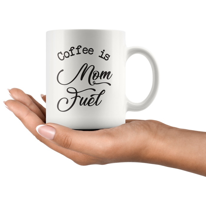 Coffee Is Mom Fuel Coffee Mug