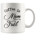 Coffee Is Mom Fuel Coffee Mug