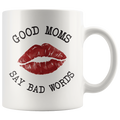 Good Moms Say Bad Words Coffee Mug