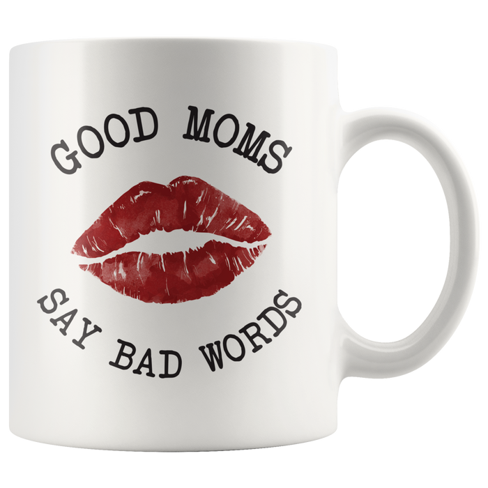 Good Moms Say Bad Words Coffee Mug