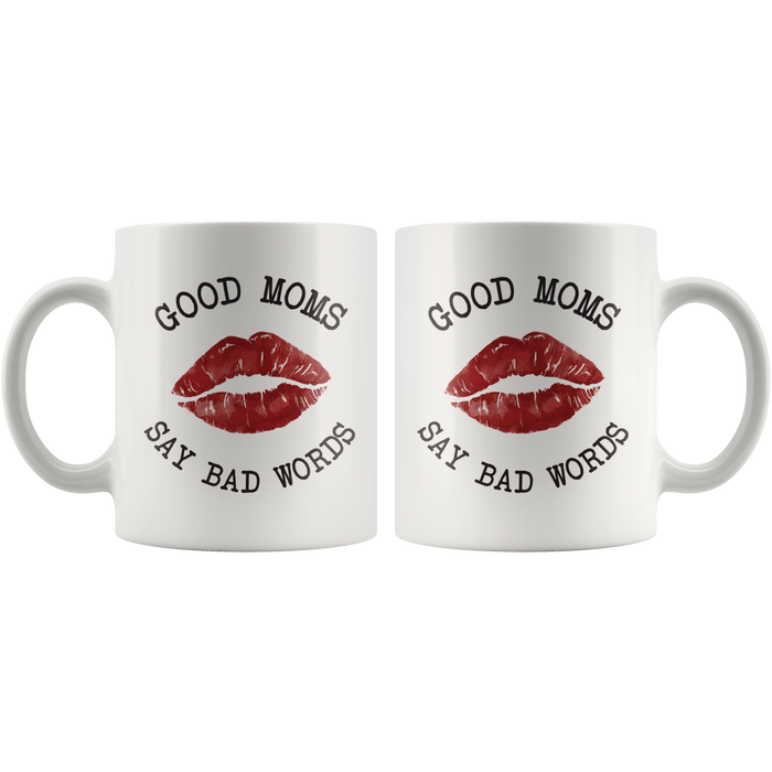 Good Moms Say Bad Words Coffee Mug