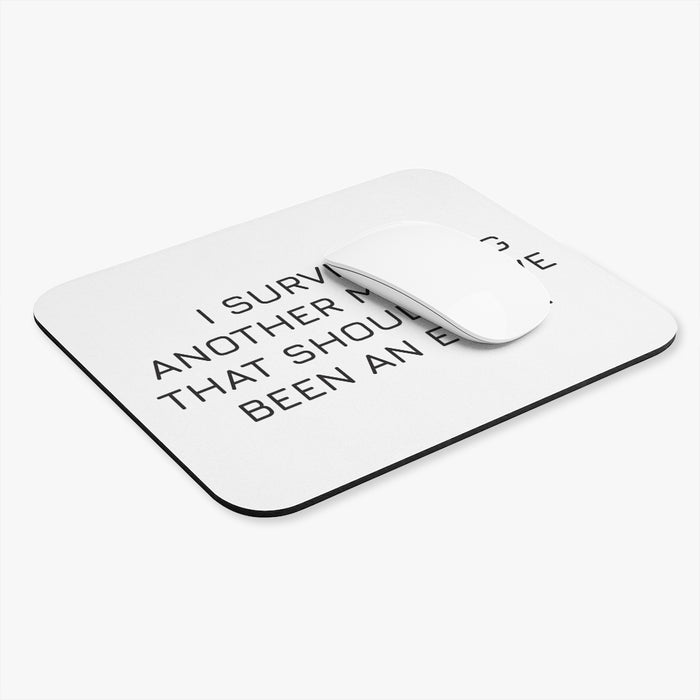I Survived Another Meeting Workplace Mouse Pad