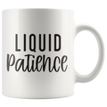 Liquid Patience Coffee Mug