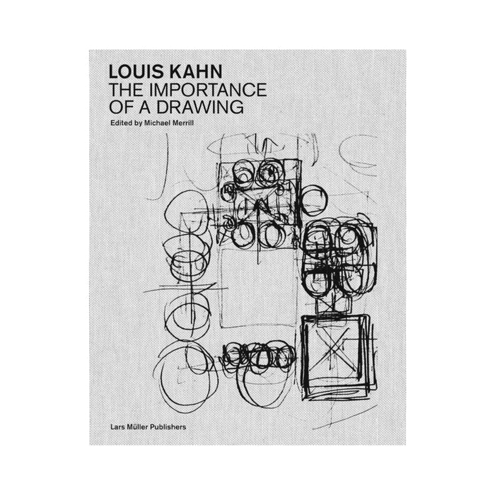 Louis Kahn: The Importance of a Drawing