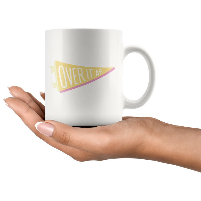 Over It AF! Coffee Mug