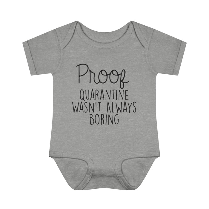 Quarantine Wasn't Boring Infant Onesie