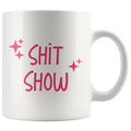 Shit Show Coffee Mug