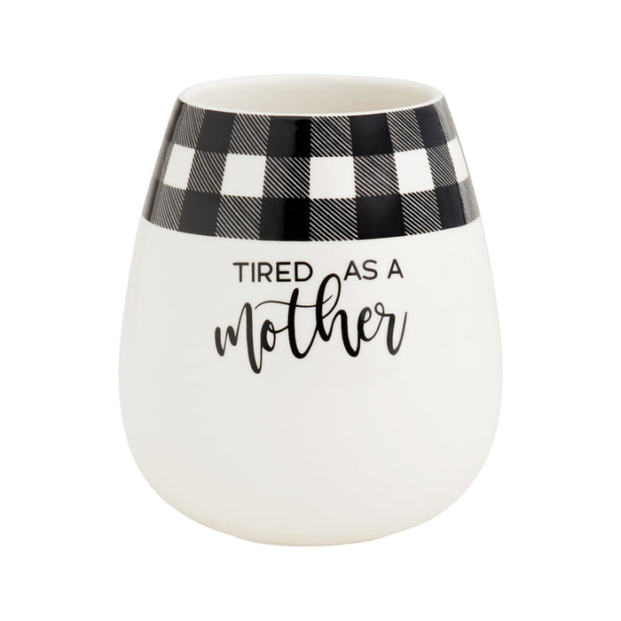 Tired As A Mother- Tumbler