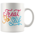Treat Yo Self Coffee Mug