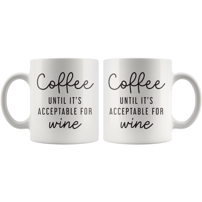 Unacceptable For Wine Coffee Mug